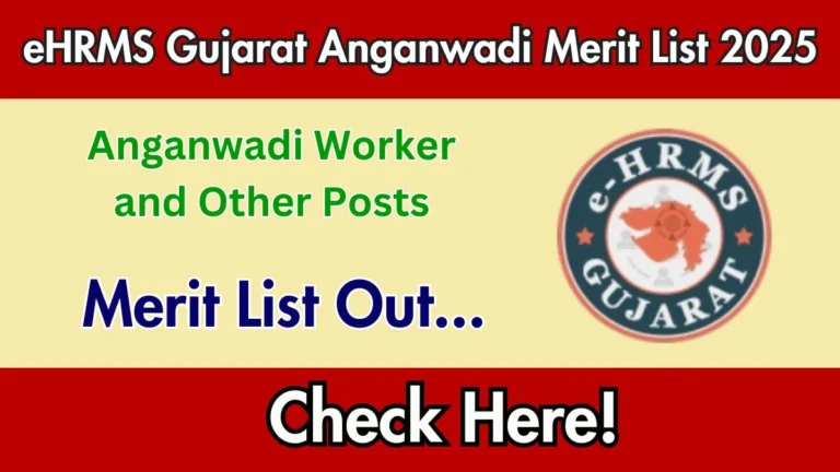 eHRMS Gujarat Anganwadi Merit List 2025 Released – Check at e-hrms.gujarat.gov.in
