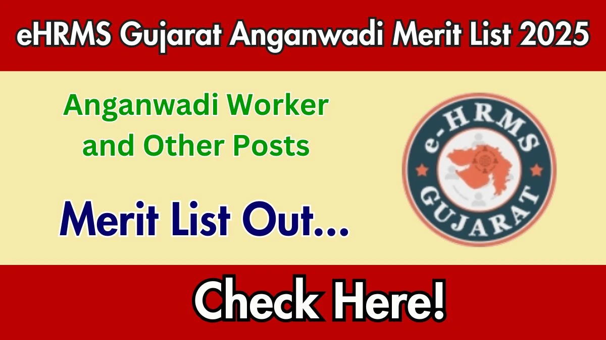 eHRMS Gujarat Anganwadi Merit List 2025 Released – Check at e-hrms.gujarat.gov.in
