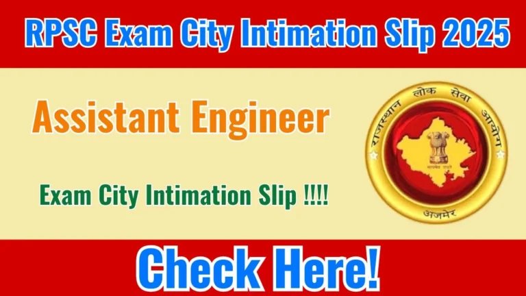 RPSC Assistant Engineer 2025: How to Download Exam City Intimation Slip