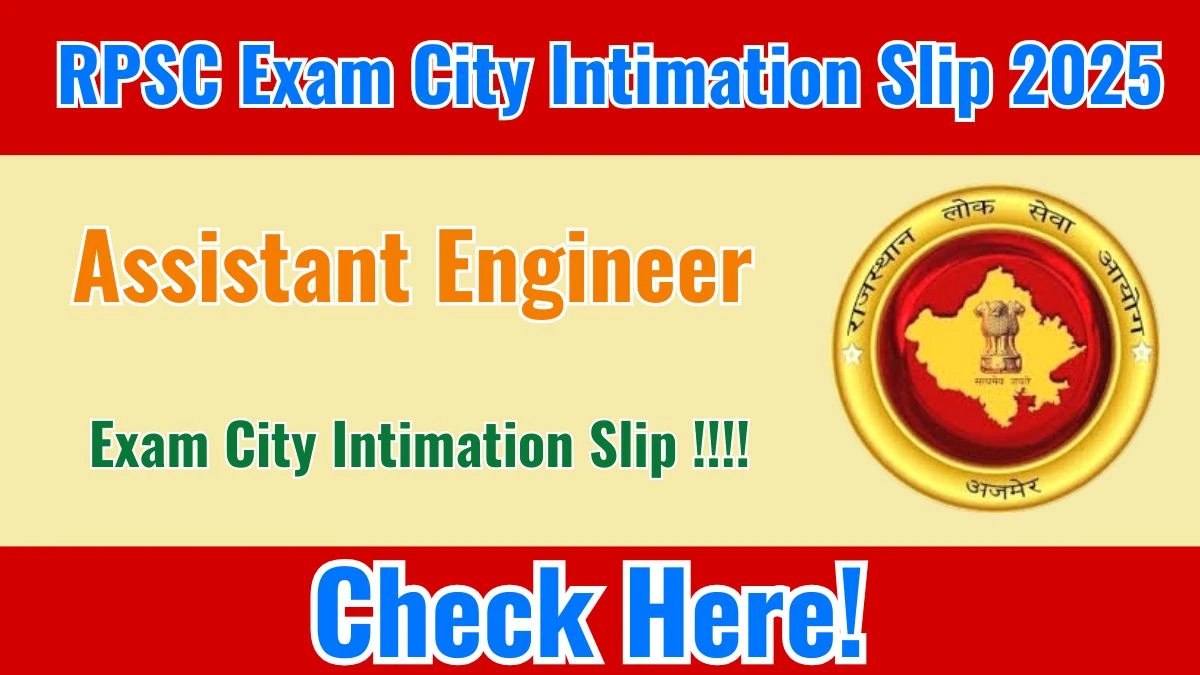 RPSC Assistant Engineer 2025: How to Download Exam City Intimation Slip